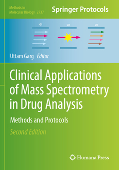 Clinical Applications of Mass Spectrometry in Drug Analysis: Methods and Protocols (Methods in Molecular Biology, 2737)