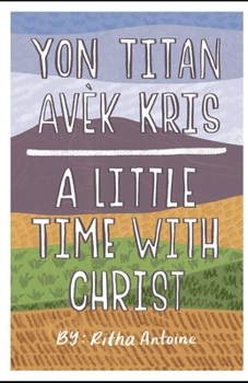 Paperback Yon Titan Ave'k Kris - A Little Time With Christ: 52 Mission Field Devotions Book