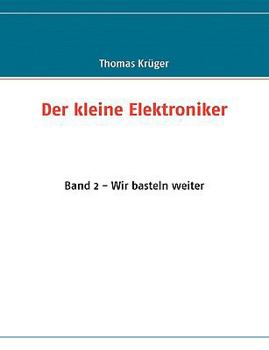 Paperback Der kleine Elektroniker: Band 2 - Wir basteln weiter [German] Book