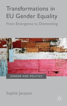 Hardcover Transformations in EU Gender Equality: From Emergence to Dismantling Book