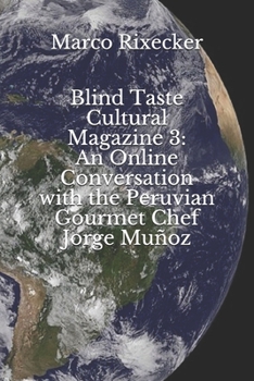 Paperback Blind Taste Cultural Magazine 3: An Online Conversation with the Peruvian Gourmet Chef Jorge Muñoz Book