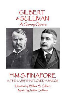 H.M.S. Pinafore, or The Lass that Loved a Sailor