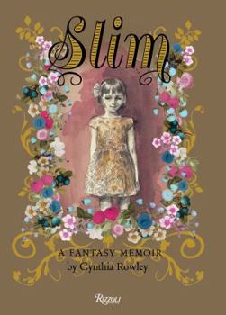 Hardcover Slim: A Fantasy Memoir by Cynthia Rowley Book