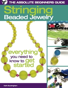 Paperback The Absolute Beginners Guide: Stringing Beaded Jewelry Book