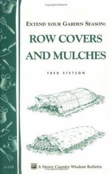 Paperback Extend Your Garden Season: Row Covers and Mulches: Storey's Country Wisdom Bulletin A-148 Book