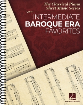 Spiral-bound Intermediate Baroque Era Favorites: The Classical Piano Sheet Music Series Book