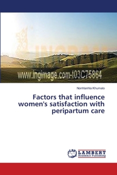 Paperback Factors that influence women's satisfaction with peripartum care Book