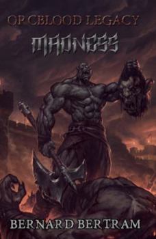 Orcblood Legacy: Madness