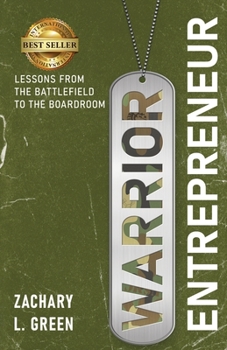 Paperback Warrior Entrepreneur: Lessons From The Battlefield To The Boardroom Book