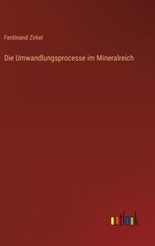 Hardcover Die Umwandlungsprocesse im Mineralreich [German] Book