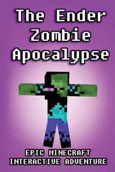 Paperback The Ender Zombie Apocalypse: Epic Minecraft Interactive Adventure Book