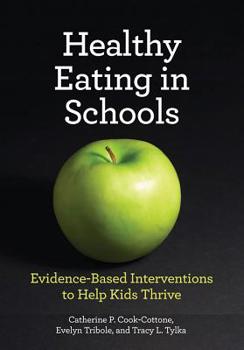 Hardcover Healthy Eating in Schools: Evidence-Based Interventions to Help Kids Thrive Book