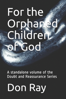 Paperback For the Orphaned Children of God: A standalone volume of the Doubt and Reassurance Series Book