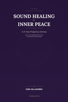 Paperback Sound Healing for Inner Peace: A 21-Day Frequency Journey Book