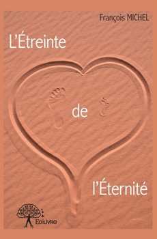 Paperback L'Étreinte de l'Éternité [French] Book