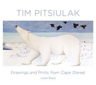 Hardcover Tim Pitsiulak: Drawings and Prints from Cape Dorset Book