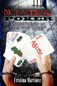 Paperback Dysfunctional Poker: Juvenile Probation and Other Games of Chance Book