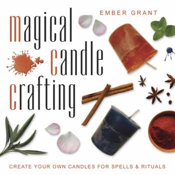 Paperback Magical Candle Crafting: Create Your Own Candles for Spells & Rituals Book