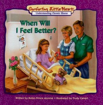 Hardcover When Will I Feel Better?: Understanding Chronic Illness Book