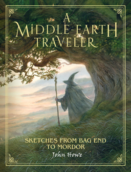 Hardcover A Middle-Earth Traveler: Sketches from Bag End to Mordor Book