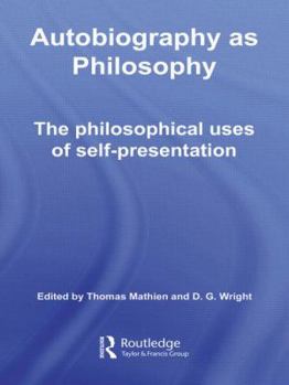 Autobiography as Philosophy (Routledge Advances in the History of Philosophy)