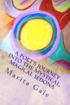 Paperback A Poet's Journey into the Mystical, Magical Sedona Book