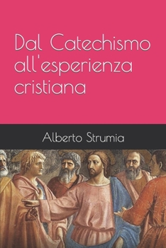 Paperback Dal Catechismo all'esperienza cristiana [Italian] Book