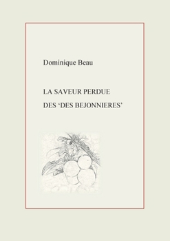 Paperback La Saveur perdue des Des Béjonnières [French] Book