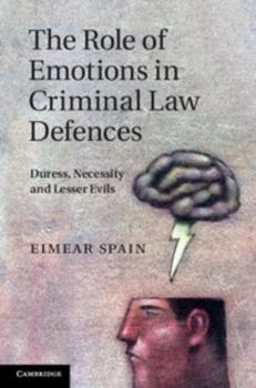 Hardcover The Role of Emotions in Criminal Law Defences Book