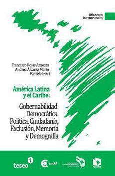 Paperback América Latina y el Caribe: Gobernabilidad Democrática: Política, Ciudadanía, Exclusión, Memoria y Demografía [Spanish] Book