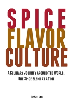 Paperback Spice Flavor Culture: A Culinary Journey around the World, One Spice Blend at a Time Book