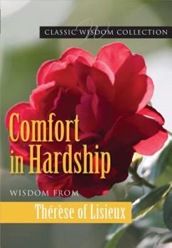 Paperback Comfort in Hardship: Wisdom from Therese of Lisieux Book