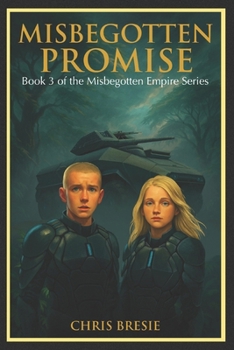Misbegotten Promise: Book 3 of The Misbegotten Empire Series