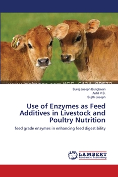 Paperback Use of Enzymes as Feed Additives in Livestock and Poultry Nutrition Book