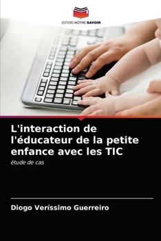 Paperback L'interaction de l'éducateur de la petite enfance avec les TIC [French] Book