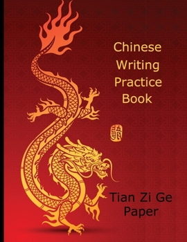 Paperback Chinese Writing Practice Book Tian Zi Ge Paper: Blank exercise notebook for practicing Chinese characters and calligraphy Book