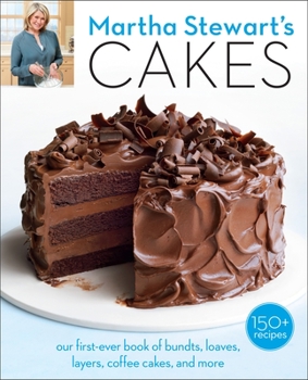 Paperback Martha Stewart's Cakes: Our First-Ever Book of Bundts, Loaves, Layers, Coffee Cakes, and More: A Baking Book