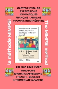 CARTES MENTALES EXPRESSIONS IDIOMATIQUES FRANÇAIS – ANGLAIS JAPONAIS INTERMÉDIAIRE: MIND MAPS IDIOMATIC EXPRESSIONS FRENCH – ENGLISH INTERMEDIATE JAPANESE (French Edition)