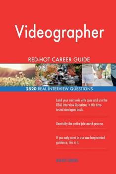 Paperback Videographer RED-HOT Career Guide; 2520 REAL Interview Questions Book