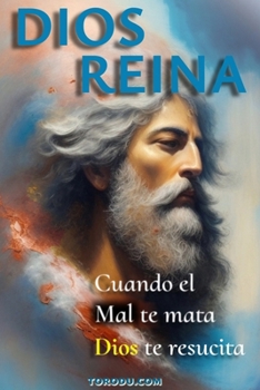 Paperback Dios Reina: "Cuando el Mal te mata, Dios te resucita" [Spanish] Book