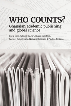 Paperback Who Counts? Ghanaian Academic Publishing and Global Science Book