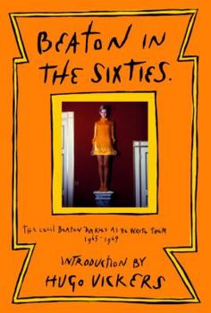 Beaton in the Sixties: The Cecil Beaton Diaries as He Wrote Them, 1965-1969