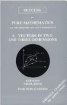 Paperback Success in Pure Mathematics 8: Vectors in Two and Three Dimensions. Book