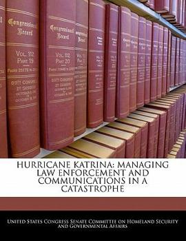 Paperback Hurricane Katrina: Managing Law Enforcement and Communications in a Catastrophe Book