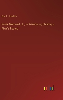 Hardcover Frank Merriwell, Jr., in Arizona; or, Clearing a Rival's Record Book