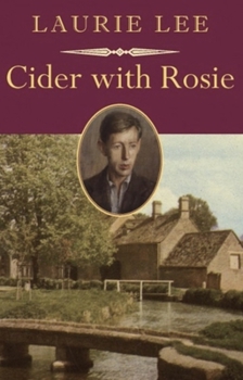 Cider with Rosie - Book #1 of the Autobiographical Trilogy