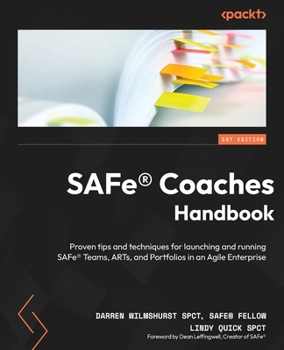Paperback SAFe(R) Coaches Handbook: Proven tips and techniques for launching and running SAFe(R) Teams, ARTs, and Portfolios in an Agile Enterprise Book