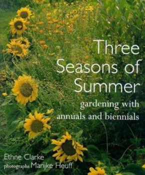 Hardcover Three Seasons of Summer: Gardening with Annuals and Biennials Book