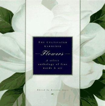 Hardcover Flowers (The Cultivated Gardener) Book