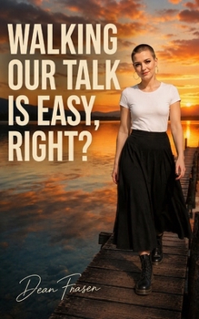 Paperback Walking Our Talk Is Easy, Right?: Powerful Stories To Awaken Your Inner Mojo! Book
